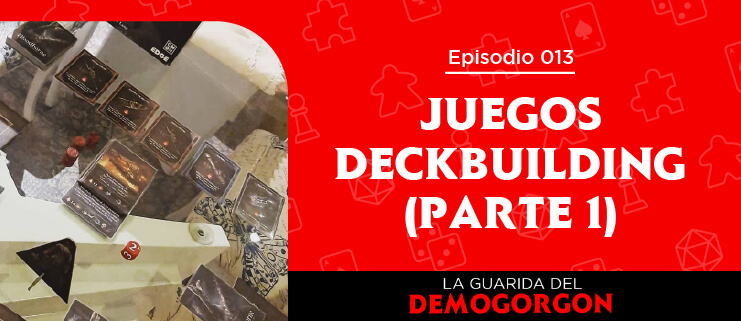 Juegos Deckbuilding (Parte 1)
